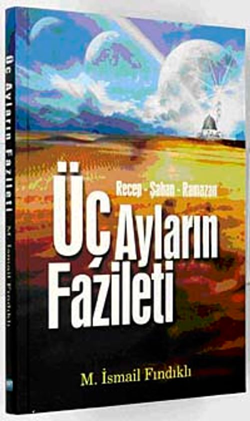 Üç Ayların Fazileti / Recep, Şaban, Ramazan