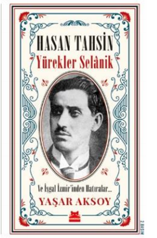 Hasan Tahsin: Yürekler Selanik ve İşgal İzmir'inden Hatırlar