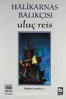 Uluç Reis - Halikarnas Balıkçısı
