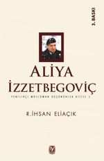 Aliya İzzetbegoviç / Yenilikçi Müslüman Düşünürler Dizisi 2