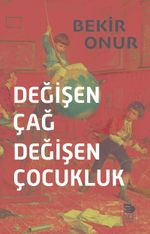 Değişen Çağ Değişen Çocukluk