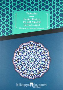 Kelam İlmi ve İslam Akaidi & Şerhu'l-Akaid