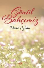 Gönül Bahçemiz