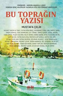 Bu Toprağın Yazısı - Mustafa Çelik