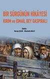 Bir S&uuml;rg&uuml;n&uuml;n Hikayesi Kırım Ve İsmail Bey Gaspıralı