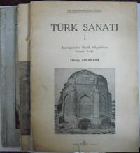 Türk Sanatı / 3 cilt (1. Cilt: Başlangıcından Büyük Selçukluların Sonuna Kadar. 2. Cilt: Anadolu Selçuklularından Beylikler Devrinin Sonuna Kadar. 3. Cilt: Yüzyıllar Boyunca Türk Sanatı, 14. Yüzyıl) (Kod:20-F-13)