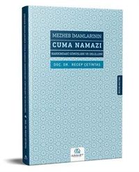 Mezheb İmamlarının Cuma Namazı Hakkındaki Görüşleri ve Delilleri
