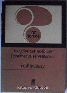 100 Soruda XIX. Yüzyıl Türk Edebiyatı (Tanzimat ve Servetifünun) (Kod:8-E-11)