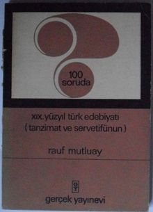 100 Soruda XIX. Yüzyıl Türk Edebiyatı (Tanzimat ve Servetifünun) (Kod:8-E-11)