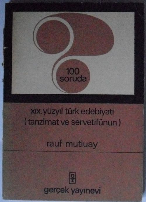 100 Soruda XIX. Yüzyıl Türk Edebiyatı (Tanzimat ve Servetifünun) (Kod:8-E-11)