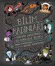Bilim Kadınları: Dünyayı Değiştiren 50 Korkusuz Bilimci (Ciltli) 