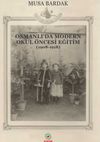 Osmanlı'da Modern Okul &Ouml;ncesi Eğitim (1908-1918)