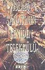 İslam Sanatının Yeniden Teşekkülü