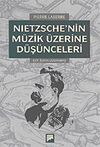 Nietzsche'nin M&uuml;zik &Uuml;zerine D&uuml;ş&uuml;nceleri