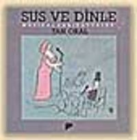 Sus Ve Dinle