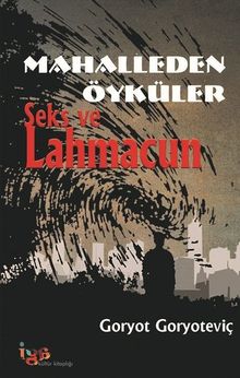 Mahalleden Öyküler & Seks ve Lahmacun