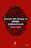 Anonim Din Arayışı ve Dinsel &Ccedil;oğulculuk