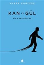 Kan ve Gül & Bir Kara Dejavu