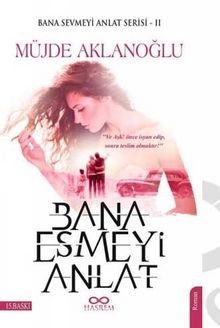 Bana Esmeyi Anlat - Müjde Aklanoğlu