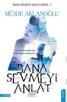 Bana Sevmeyi Anlat - Müjde Aklanoğlu