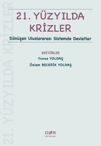21. Yüzyılda Krizler Dönüşen Uluslararası Sistemde Devletler