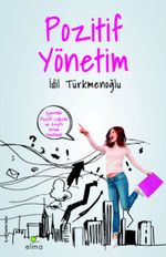 Pozitif Yönetim & İşyerinde Keyifli Ortam Yaratmak