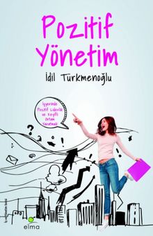 Pozitif Yönetim & İşyerinde Keyifli Ortam Yaratmak