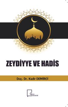 Zeydiyye ve Hadis - Kadir Demirci