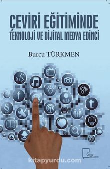 Çeviri Eğitiminde Teknoloji ve Dijital Medya Edinci - Burcu Türkmen