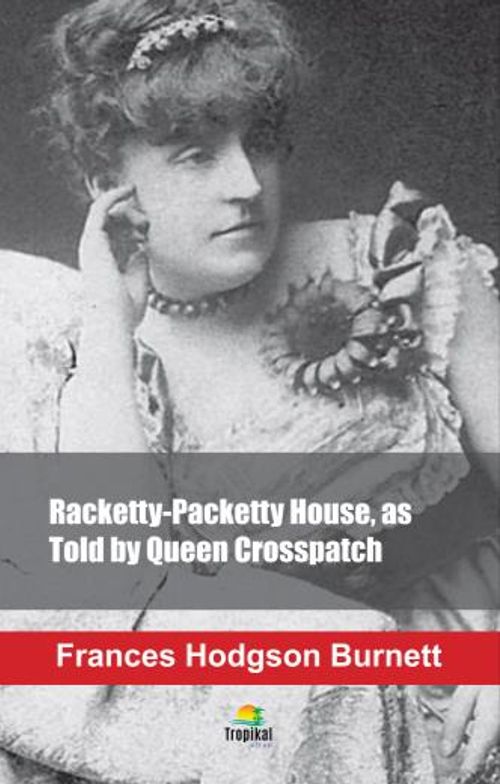 Racketty-Packetty House, as Told by Queen Crosspatch