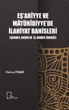 Eş&rsquo;ar&icirc;yye ve Mat&uuml;r&icirc;diyye&rsquo;de İlahiyat Bahisleri (Şerhu&rsquo;l Akaid ve El-Bidaye &Ouml;rneği)