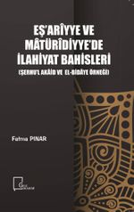 Eş'arîyye ve Matürîdiyye'de İlahiyat Bahisleri (Şerhu'l Akaid ve El-Bidaye Örneği)