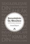 Sosyolojinin &Uuml;&ccedil; Meselesi