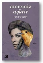 Annemiz Aşktır