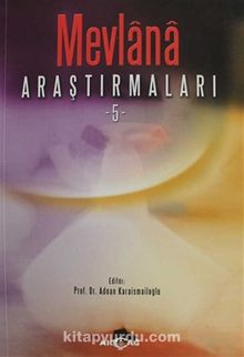 Mevlana Araştırmaları - 5 - Adnan Karaismailoğlu