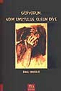 Gidiyorum, Adım Unutuluş Olsun Diye