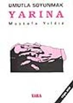 Umutla Soyunmak Yarına