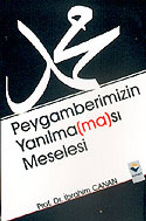 Peygamberimizin Yanılmaması Meselesi