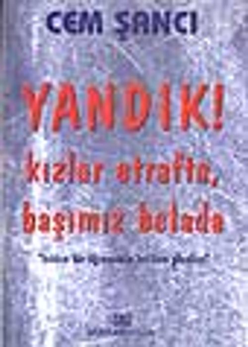 Yandık ! Kızlar Etrafta, Başımız Belada