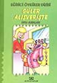 Güler Alışverişte (Saygı Kuralları) (Eğitici Öyküler)