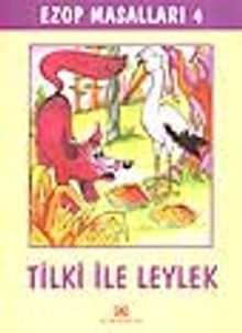 Ezop Masalları 4 - Tilki ile Leylek