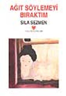 Ağıt Söylemeyi Bıraktım