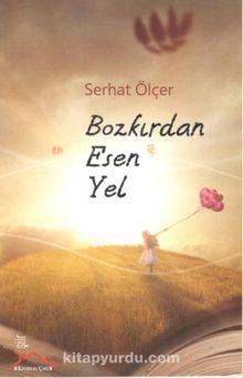 Bozkırdan Esen Yel - Serhat Ölçer