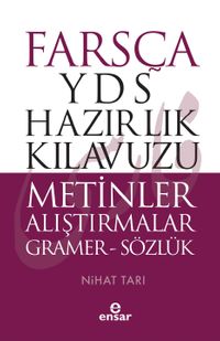 Farsça YDS Hazırlık Kılavuzu & Metinler Alıştırmalar Gramer-Sözlük