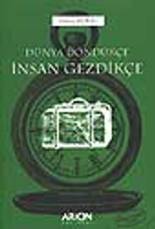 Dünya Döndükçe İnsan Gezdikçe