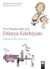 Yeni Başlayanlar i&ccedil;in D&uuml;nya Edebiyatı