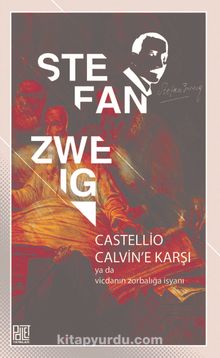 Castellio Calvin’e Karşı - Stefan Zweig