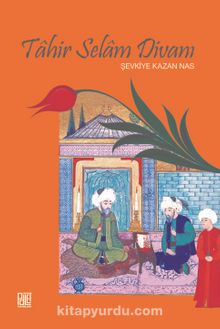 Tahir Selam Divanı - Dr. Şevkiye Kazan Nas