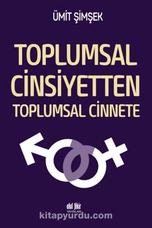 Toplumsal Cinsiyetten Toplumsal Cinnete - Ümit Şimşek