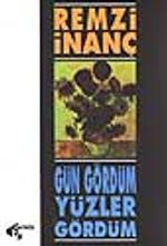 Gün Gördüm Yüzler Gördüm
